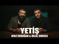 Bilal Sonses & Ayaz Erdoğan - Yetiş (2026)
