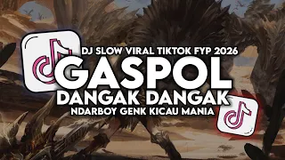 dj gaspol dangak dangak kicau mania ndarboy genk full song tiktok viral 2026