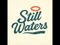 Still Waters - Wavesofgracemusic