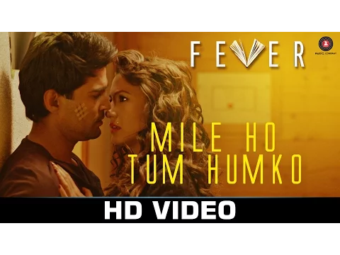 Download MP3 Mile Ho Tum - Fever | Rajeev Khandelwal, Gauahar Khan, Gemma Atkinson & Caterina Murino| Tony Kakkar