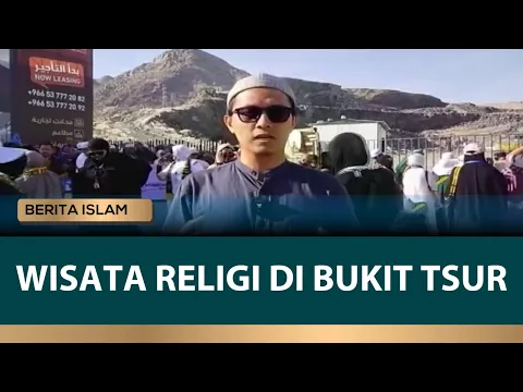 Jabal Tsur Saksi Sejarah Perjuangan Rasulullah Bersama Abu Bakar