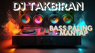 Download DJ Takbiran Terbaru 2024 Full Bass Spesial Idul Fitri Paling HOREG MP3