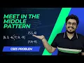 Meet in the Middle Coding Interview Pattern Asked in Google Microsoft and other Top Tech