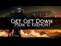 Merk & Kremont - Get Get Down