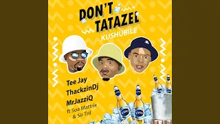 dont tatazel kushubile 