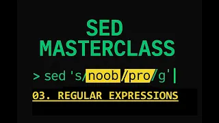 SED Essential training - 03 Regular Expressions