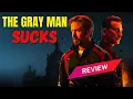 The Gray Man Review Another Netflix Fail