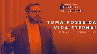 CFRJ | Toma posse da vida eterna! - 1 Timóteo 6:11-16 | Rev. Pedro Dulci