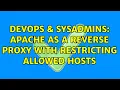 DevOps SysAdmins Apache as a reverse proxy with restricting allowed hosts