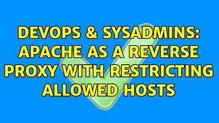 DevOps SysAdmins Apache as a reverse proxy with restricting allowed hosts