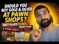 Pawn Shops Great for Buying Gold Silver TERRIBLE for Selling
