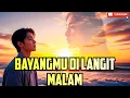 Lagu BAYANGMU DI LANGIT MALAM - LAGU POP SLOW ROCK MELAYU PALING SEDIH TERBAIK 2025 - LIRIK LAGU GALAU 🔥💔