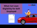 Car Loan Eligibility for Self-Employed - Everything About Car Loan