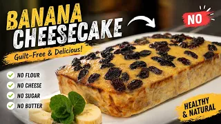 Healthy Banana Cheesecake?! No Flour, No Sugar, No Cheese! 🍌🍰