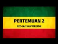 Pertemuan 2 | Reggae SKA Version 🎵