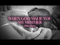 Lagu When God Made You My Mother Lyrics - Riley Roth (Mothers Day Special)