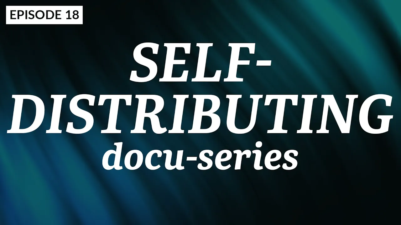 Self-Distributing A Docu-series with Anthony Moreschi | Ep. 18
