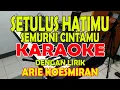 Download Lagu SETULUS HATIMU SEMURNI CINTAMU [ARIE KOESMIRAN] KARAOKE ll LIRIK ll HD