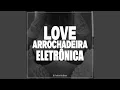 Download Lagu Love Arrochadeira Eletrônica