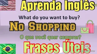 Aprenda Inglês com Frases Úteis do dia a dia - No Shopping Parte 1 . Learn English - Shopping.