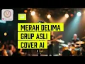 Download Lagu Merah Delima - Grup Asli (Cover AI)