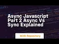 Async javascript part 2 async vs sync explained