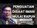 Lagu PENGUATAN DISAAT IMAN MULAI RAPUH____PS.BENNY SOLIHIN 