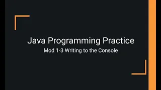 Java Practice Examples - Module 1-3 Writing to the Console