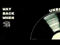 UNBEATABLE - WAY BACK WHEN from ALBUM