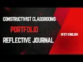 Constructivist Classroom Portfolio Reflective Journal