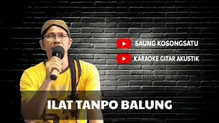 Download ILAT TANPO BALUNG - Karaoke Akustic Cover MP3