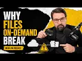 Files On-Demand Why They Break and How to Spot It