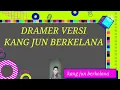 Download Lagu DRAMER VERSI KANG JUN BERJELANA