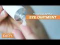 How To Apply Eye Ointment Quick Easy