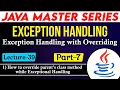 Exception handling in Java P - 7 How to override parent s class method while exception Handling