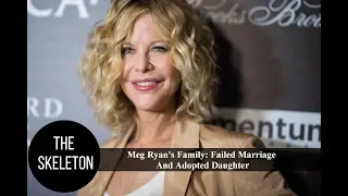 Meg Ryan s Family Failed Marriage And Adopted Daughter