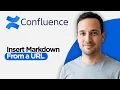 How to Insert Markdown from a URL into Confluence Page 2026 Full Guide