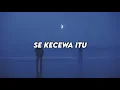 Lagu Angga Candra SE KECEWA ITU ( tik tok version) speed up #liriklagu #sekecewaitu #anggacandra