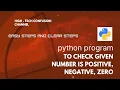 Python program to check given is number is positive negative or zero