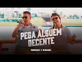 Download Lagu Henrique e Hernane - Pega Alguém Decente | Ao Vivo