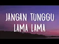 Lagu Cici Paramida - Jangan Tunggu Lama Lama (Lirik)