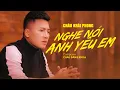 Lagu CHÂU KHẢI PHONG - NGHE NÓI ANH YÊU EM | Lyric Video