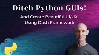 Ditch Python GUIs Instead create beautiful Google-like UIs for your apps with easy to use Dash