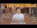 🎶 FULL ALBUM TULUS TERBAIK | Hati-Hati di Jalan, Monokrom, Pamit, Teman Hidup, Manusia Kuat