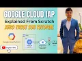 Google Cloud IAP Explained From Scratch Full Zero Trust SSH Tutorial