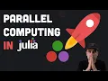 Julia Parallel Computing Tutorial