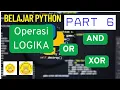 Belajar Python Part 6 Mengenal Operator Logika AND OR XOR Dasar Pemrograman Python
