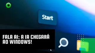 Fala AI: a IA chegará ao Windows!