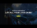 Download Lagu ABBA - Lay All Your Love on Me Tik Tok version lyrics | Sub Indo