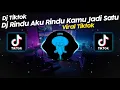 DJ RINDU AKU RINDU KAMU JADI SATU x MY NECK MY BACK VIRAL TIK TOK TERBARU 2025!!